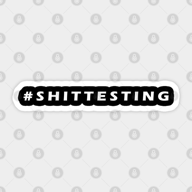 #shittesting Sticker by WeedLover